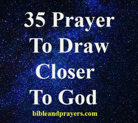 35 Prayer To Draw Closer To God Bibleandprayers