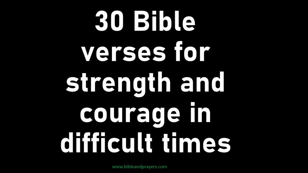 30 Bible Verses For Strength And Courage In Difficult Times