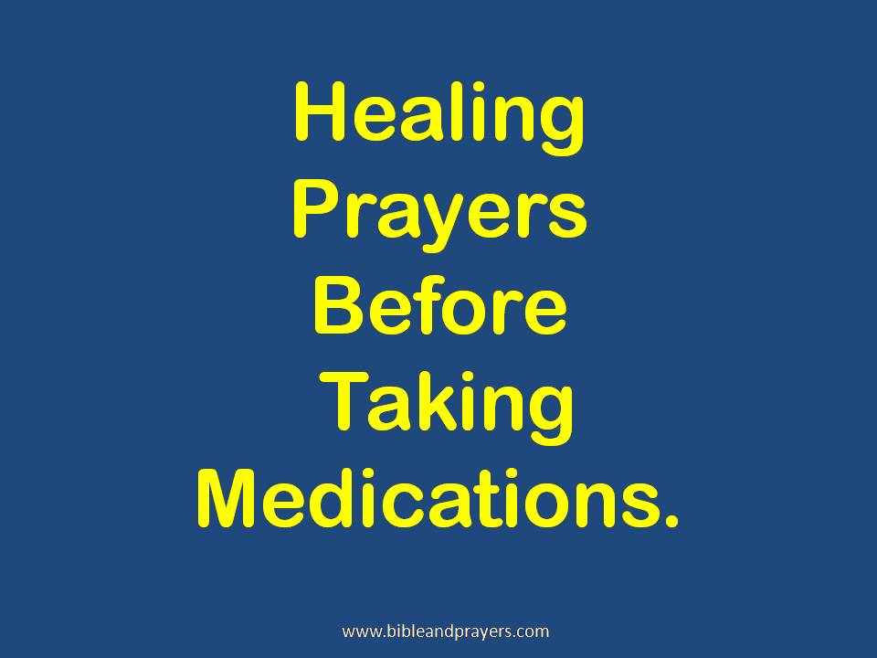 Healing Prayers Before Taking Medications. -Bibleandprayers.com