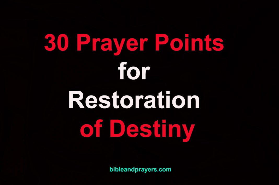 30 PRAYER FOR RESTORATION OF DESTINY