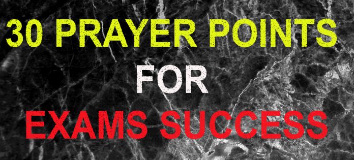 30 Prayer Points For Exams Success