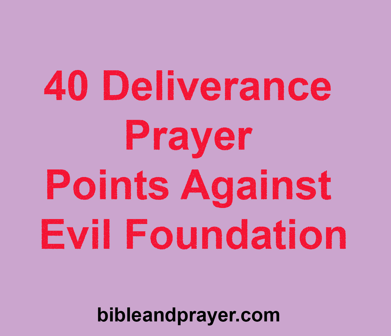40 Deliverance Prayer Points Against Evil Foundation