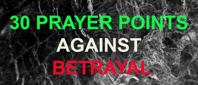 30 PRAYER POINTS AGAINST BETRAYAL
