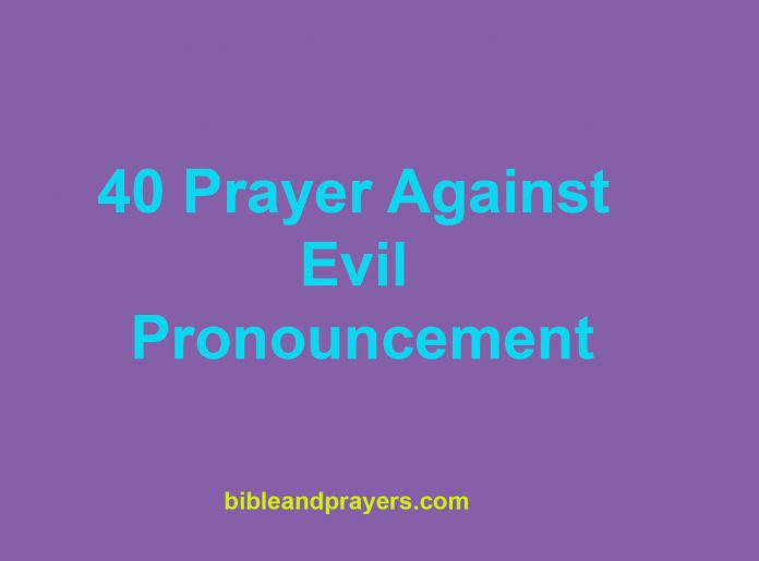 40 Prayer Against Evil Pronouncement