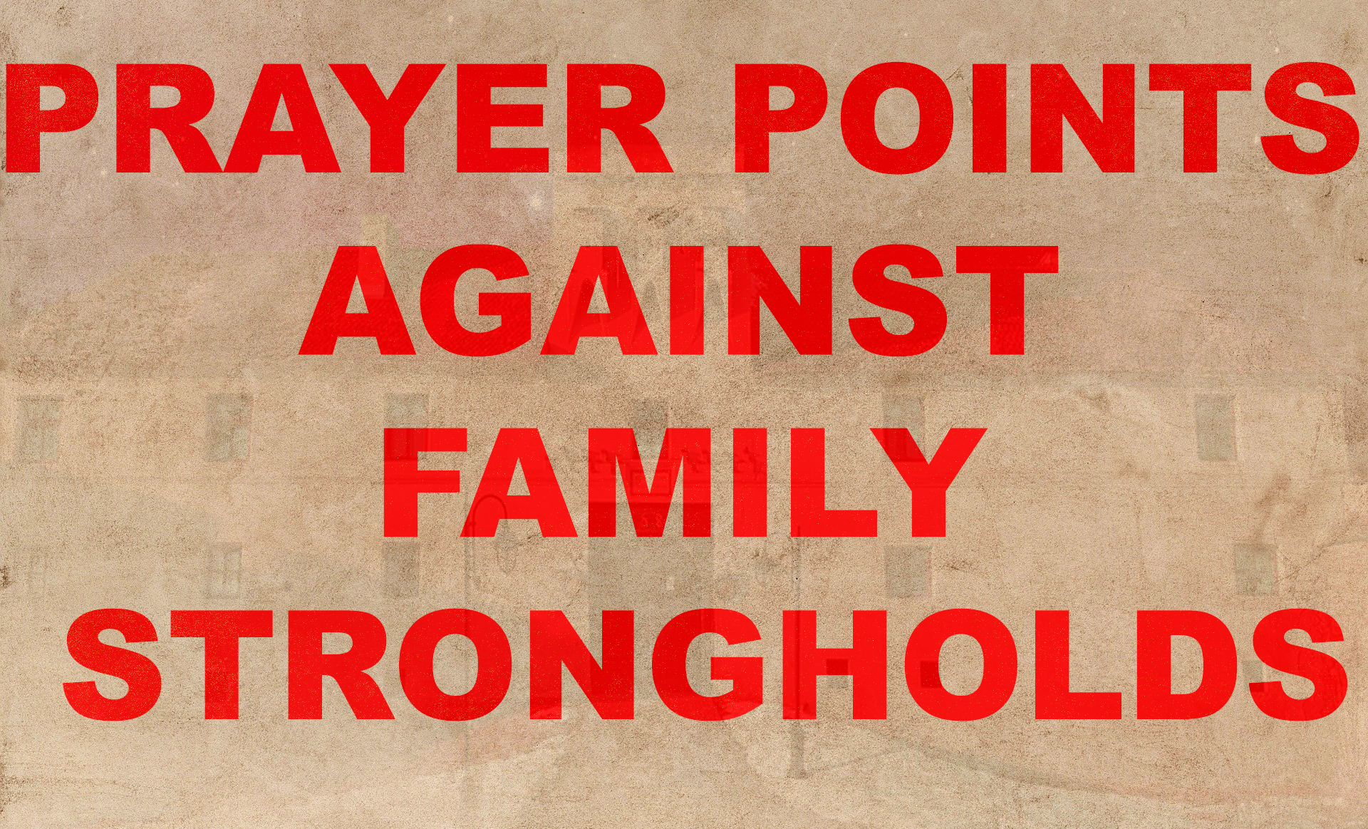 Prayer Points Against Family Strongholds