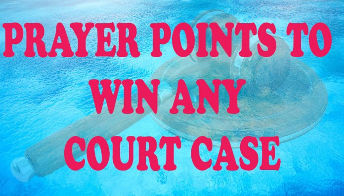 Prayer Point To Win Any Court Case