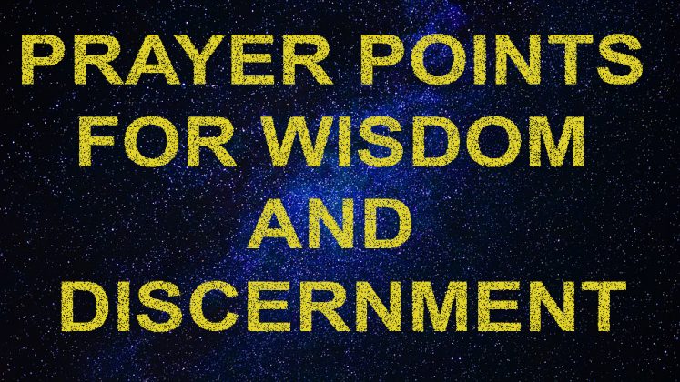 PRAYER POINTS FOR WISDOM AND DISCERNMENT - Bibleandprayers.com