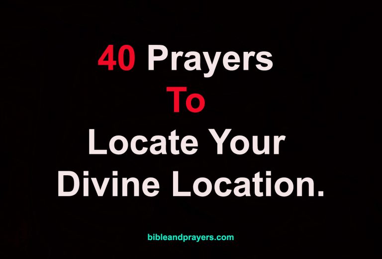 40 Prayers To Locate Your Divine Location.