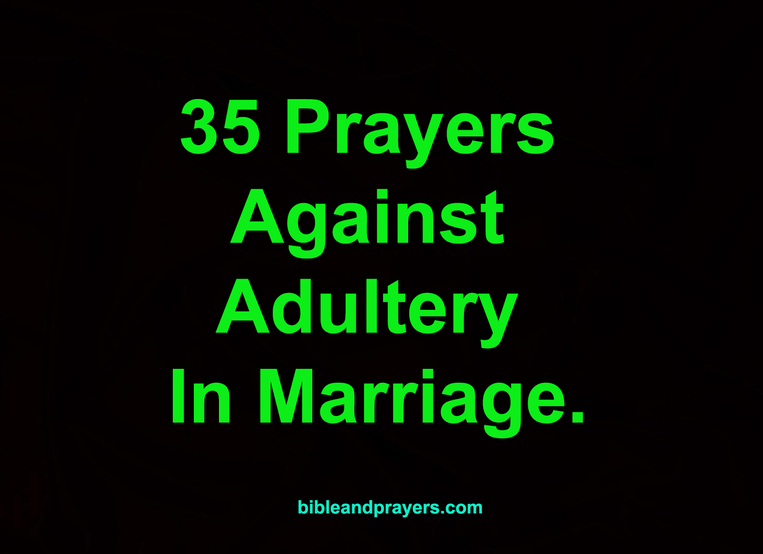 35 Prayer Against Adultery In Marriage.