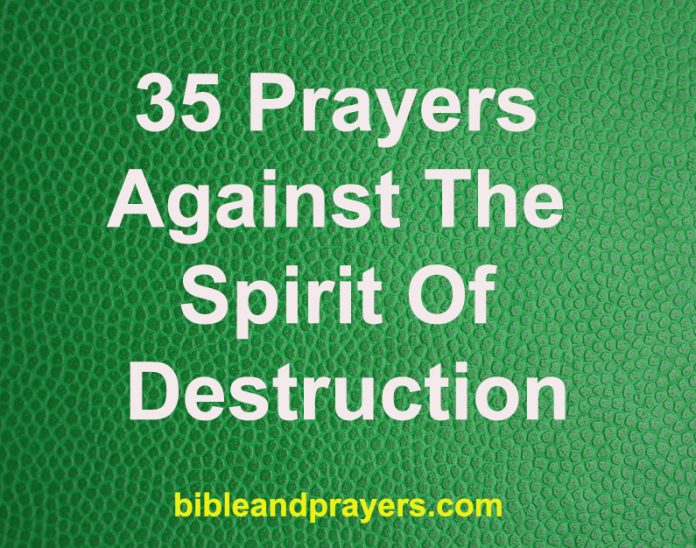 35 Prayers Against The Spirit Of Destruction