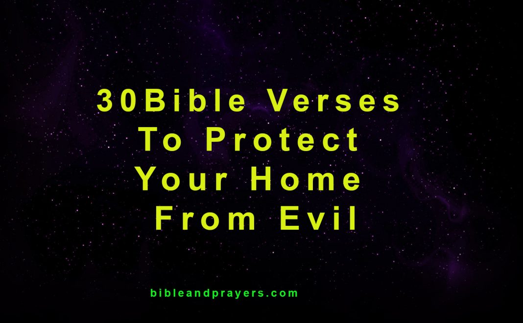 30 Bible Verses To Protect Your Home From Evil -Bibleandprayer.com