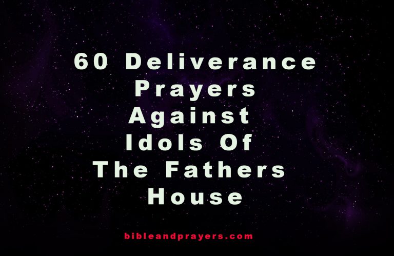 60 Deliverance Prayers Against Idols Of The Fathers House 60 Deliverance Prayers Against Idols Of The Fathers House