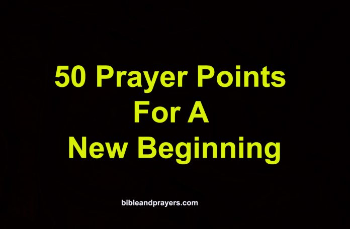 50 Prayer Points For A New Beginning