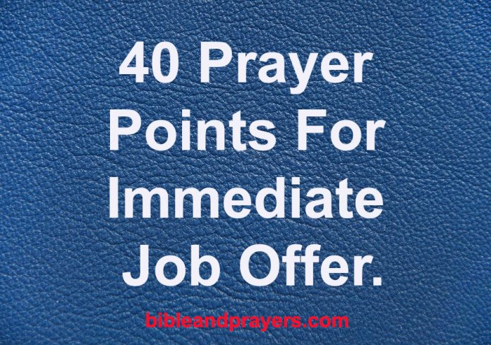 40 Prayer Points For Immediate Job Offer.