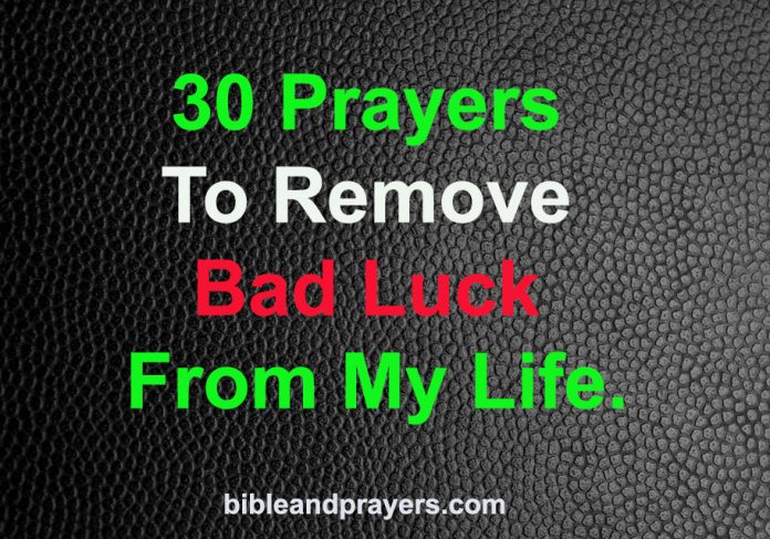 30 Prayers To Remove Bad Luck From My Life.