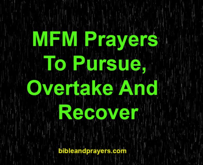 MFM prayers to pursue, Overtake And Recover