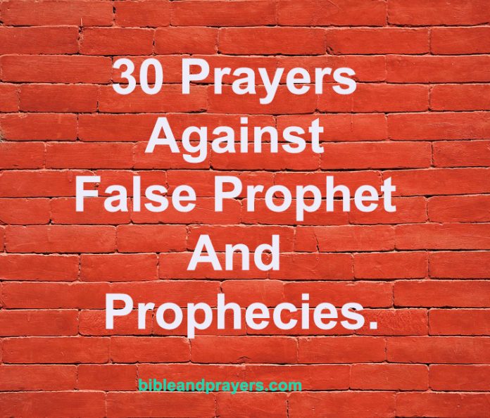 30 Prayers Against False Prophet And Prophecies.