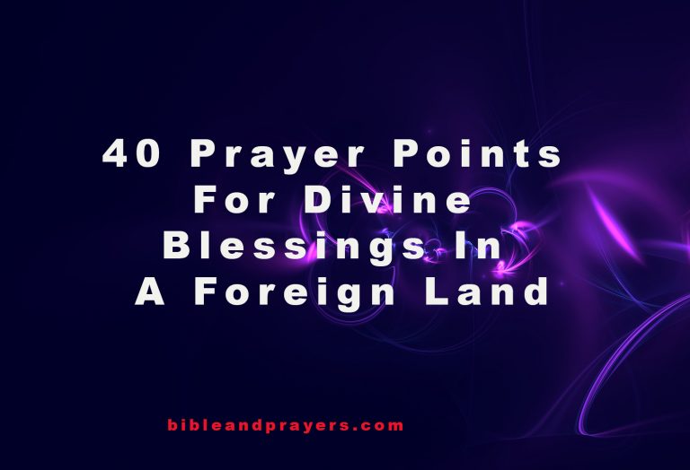 40 Prayer Points For Divine Blessings In A Foreign Land