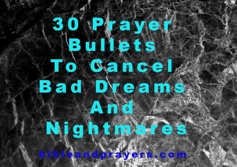 30 Prayer Bullets To Cancel Bad Dreams And Nightmares