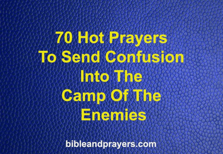 70 Hot Prayers To Send Confusion Into The Camp Of The Enemies