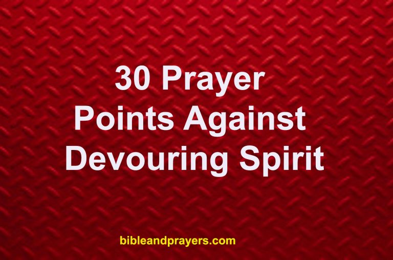 30 Prayer Points Against Devouring Spirit