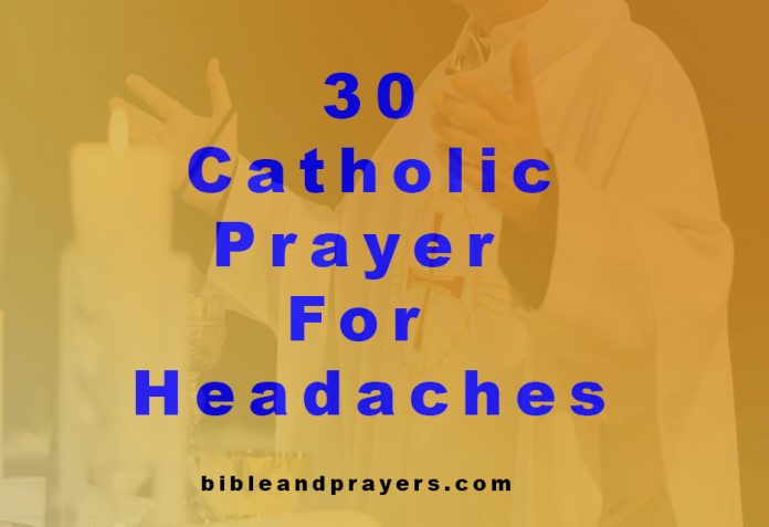 30 CATHOLIC PRAYER FOR HEADACHES