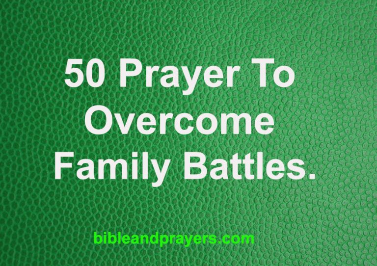 50 PRAYER TO OVERCOME FAMILY BATTLES -Bibleandprayers.com