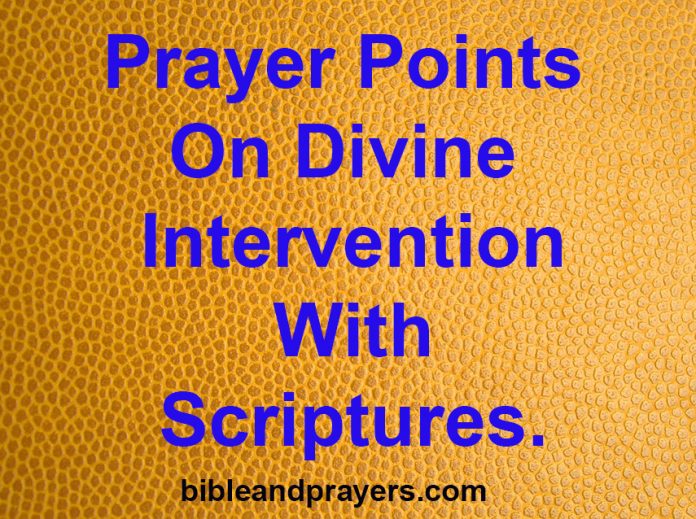 Prayer Points On Divine Intervention With Scriptures.