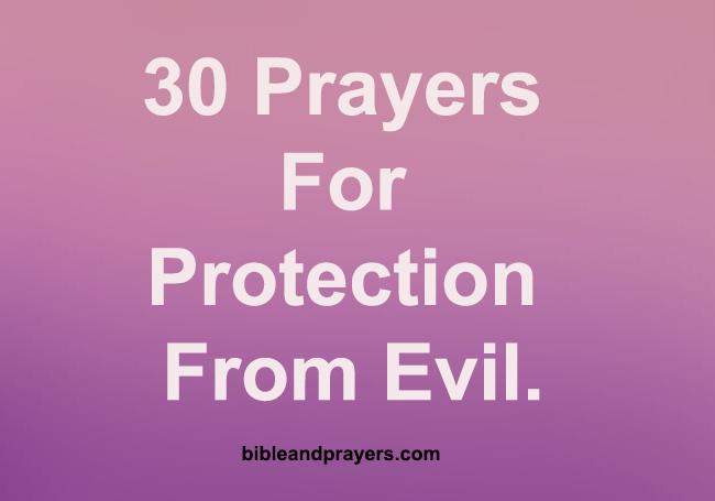 30 Prayers For Protection From Evil.