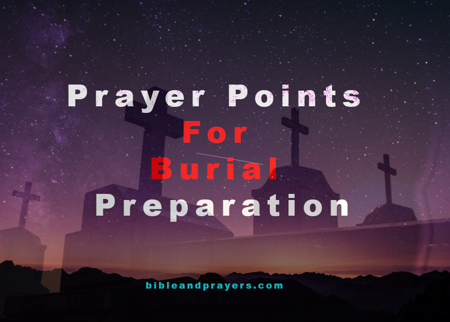Prayer Points For Burial Preparation
