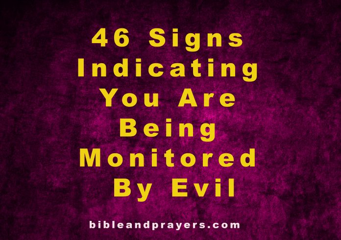 Signs Indicating You Are Being Monitored By Evil