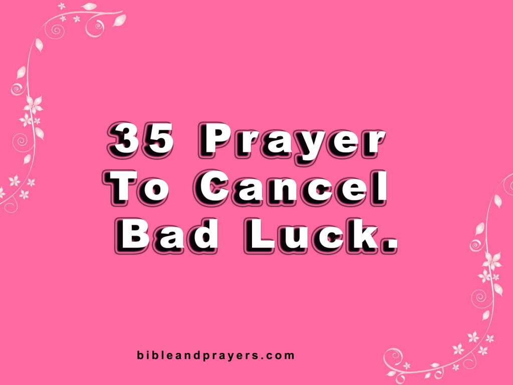 35 Prayer To Cancel Bad Luck.