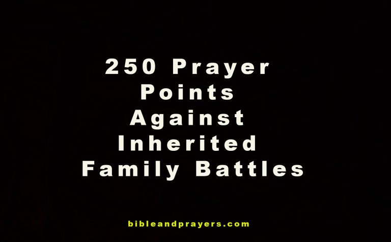 250 Prayers Points Against Inherited Family Battles