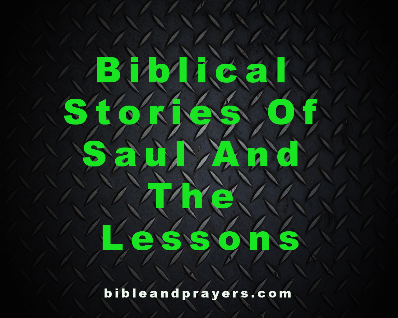 Biblical Stories Of Saul And The Lessons