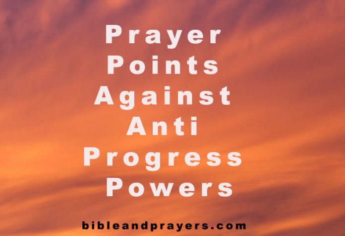 Prayer Points Against Anti Progress Powers