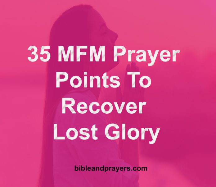 MFM Prayer Points To Recover Lost Glory