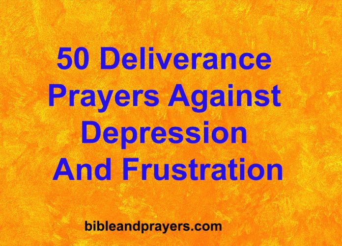 50 Deliverance Prayers Against Depression And Frustration