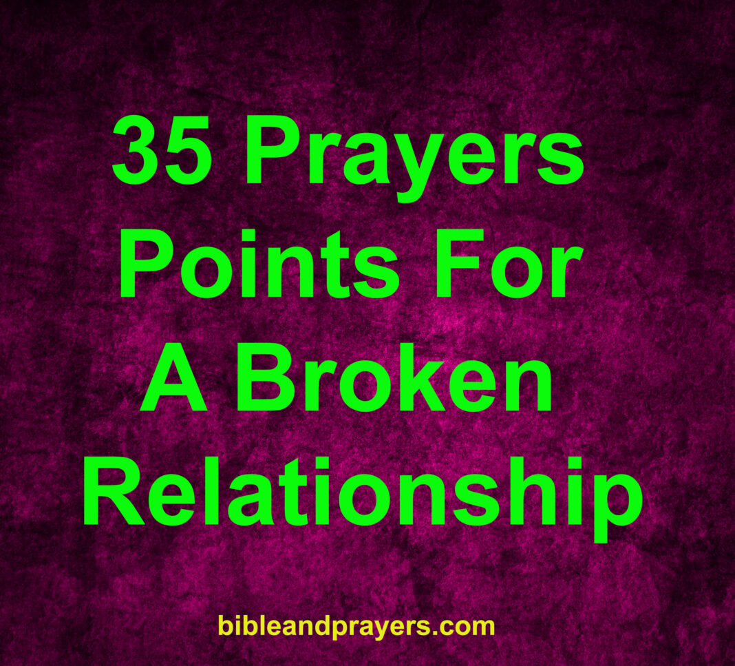 35 Prayers Points For A Broken Relationship -Bibleandprayers.com