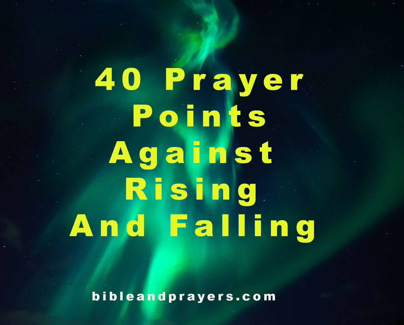 40 Prayer Points Against Rising And Falling