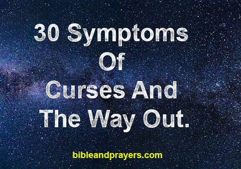30 Symptoms Of Curses And The Way Out.
