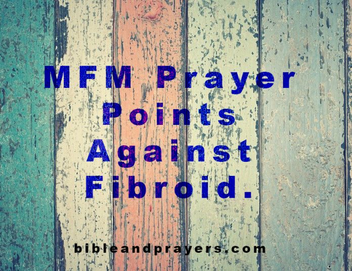 Prayer Points Against Fibroid.