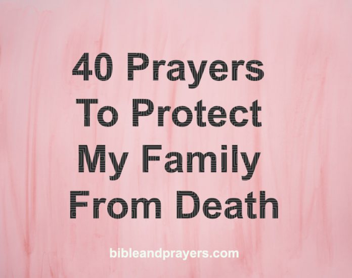 Prayers To Protect My Family From Death