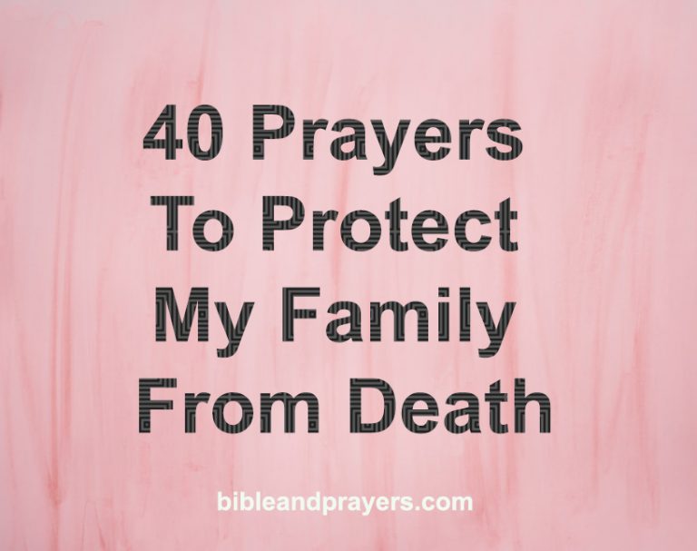 40 Prayers To Protect My Family From Death
