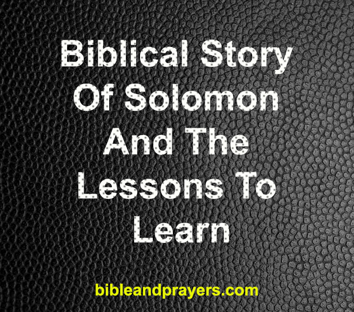 Biblical Story Of Solomon And The Lessons To Learn