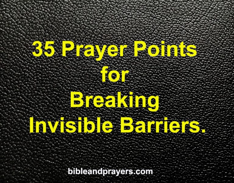 35 Prayer Points for Breaking Invisible Barriers.