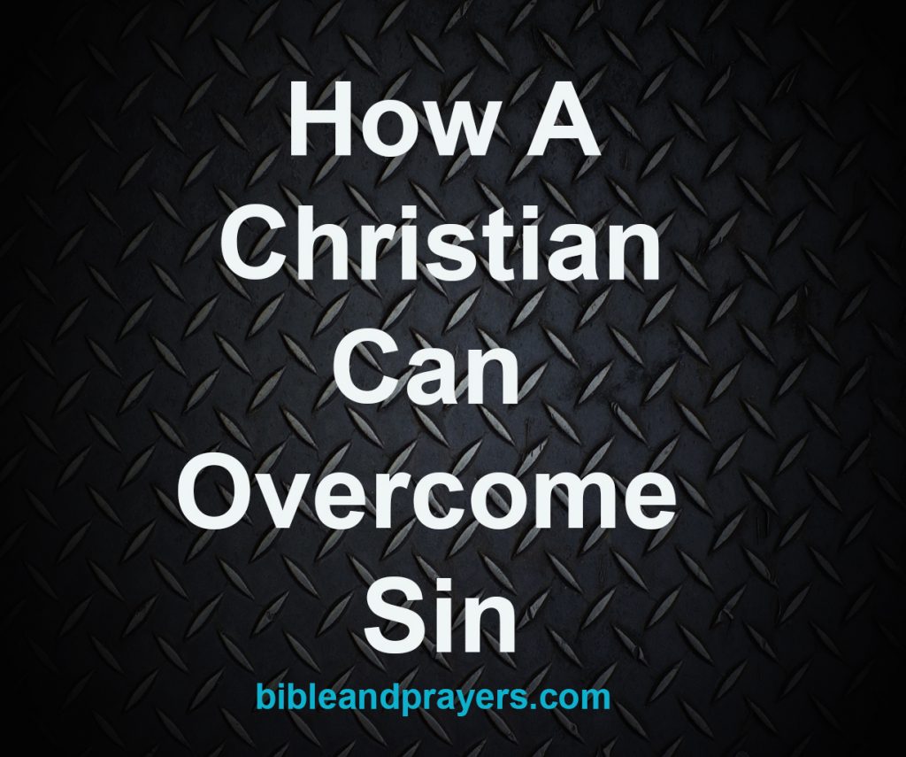 How A Christian Can Overcome Sin