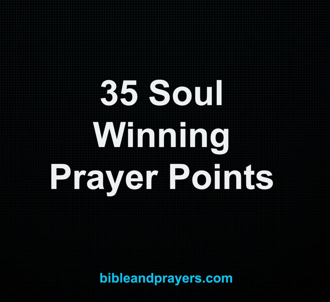 35 Soul Winning Prayer Points -Bibleandprayers.com