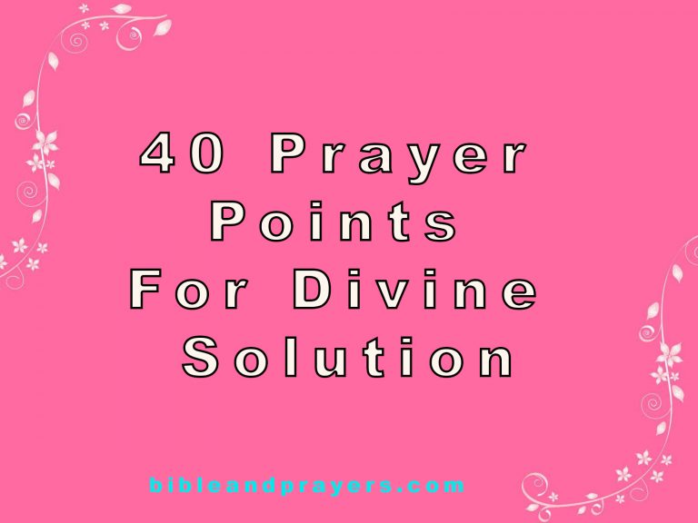 40 Prayer Points For Divine Solution