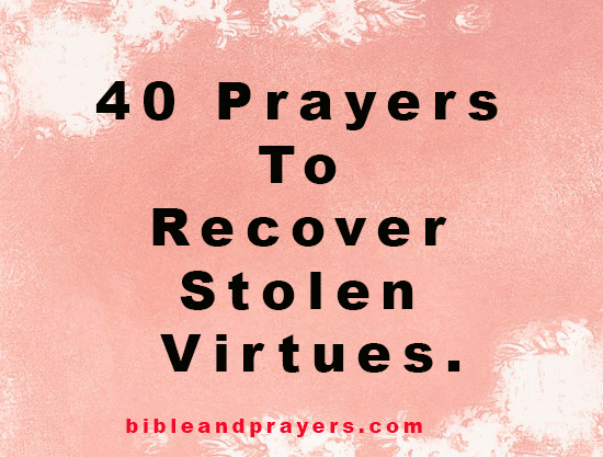 Prayers To Recover Stolen Virtues.
