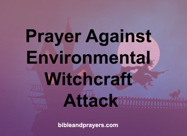 Prayer Against Environmental Witchcraft Attack